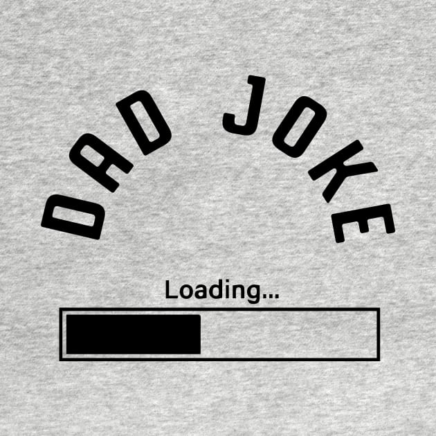 Dad Joke Loading by Perpetual Brunch